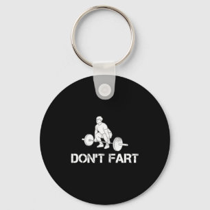 Dont Fart Funny Weight Lifting Gym Workout Fitnes Keychain