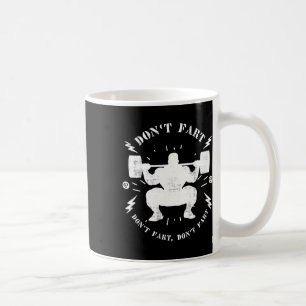 Don't Fart Funny Weightlifting Gym Humour Tee Powe Coffee Mug