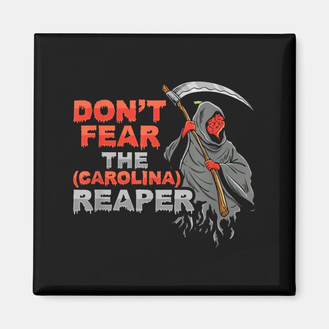 Dont Fear The Carolina Reaper Design  Magnet (Front)