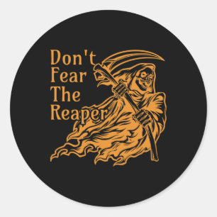 Don't Fear The Reaper Gothic Death Grim Reaper Hal Classic Round Sticker