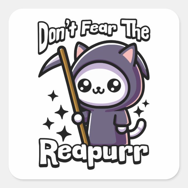 Don't Fear The Reapurr! Cute Grim Reaper Cat Pun Square Sticker (Front)