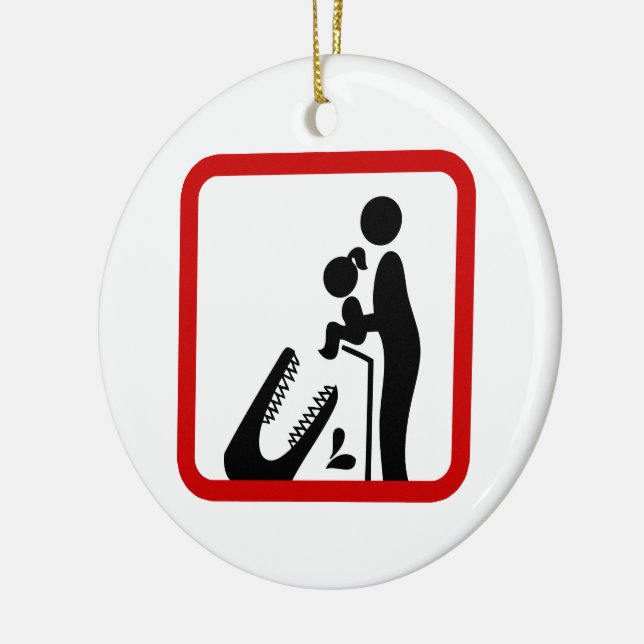 Don't Feed Daughter To The Crocodile Zoo Sign Ceramic Ornament (Left)