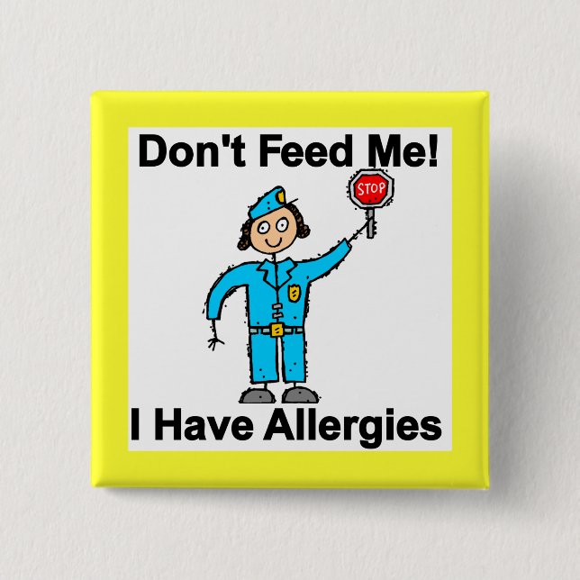Don't Feed Me I Have Allergies 2 Inch Square Button (Front)