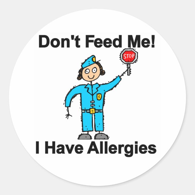 Don't Feed Me I Have Allergies Classic Round Sticker (Front)