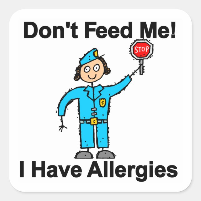 Don't Feed Me I Have Allergies Square Sticker (Front)