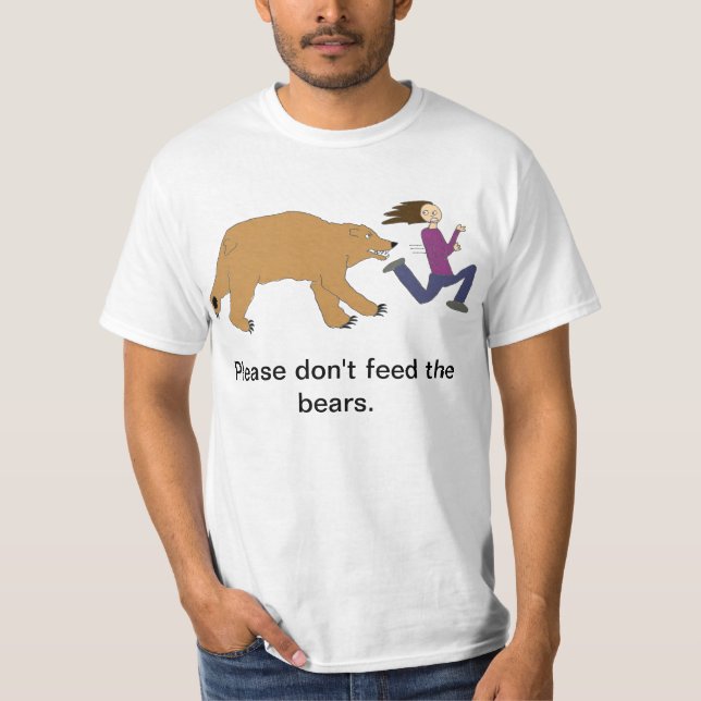 Don't Feed the Bears T-Shirt (Front)