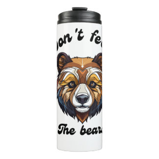 Don't Feed The Bears Thermal Tumbler