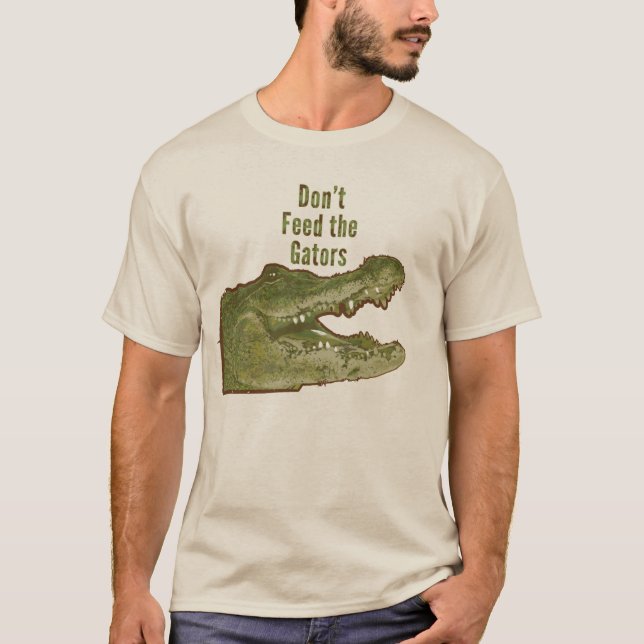Don't Feed the Gators T-Shirt (Front)