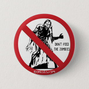 Don't feed the zombies 2 inch round button