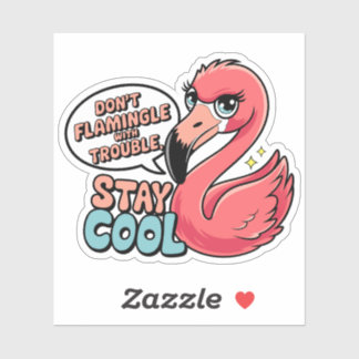 Don't Flamingle With Trouble Stay Cool Puns