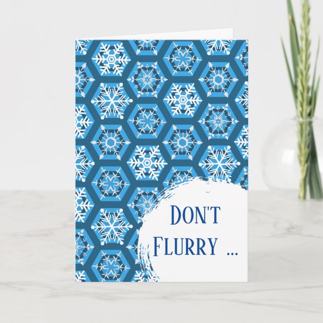 Don't Flurry Be Happy Snowflakes and Snowball Card (Front)