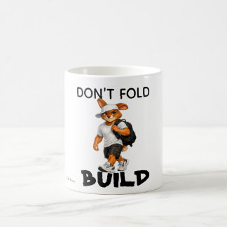 don't fold build coffee mug