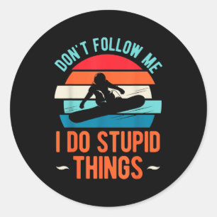 Don't follow do stupid things funny snowboard men classic round sticker