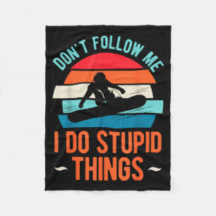 Don't follow do stupid things funny snowboard men fleece blanket
