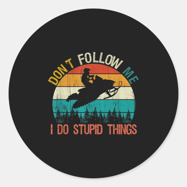 Don't Follow Me I Do Stud Thing Snowmobile Motor S Classic Round Sticker (Front)
