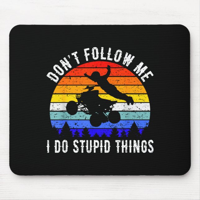 Dont Follow Me I Do Stud Things Four Wheeler Atv Q Mouse Pad (Front)
