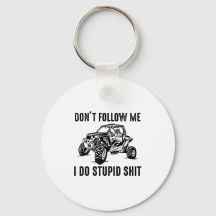 Don't Follow Me I Do Stud Things Funny Offroad Utv Keychain