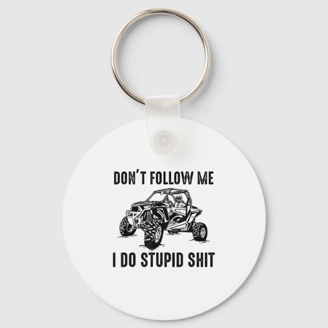 Don't Follow Me I Do Stud Things Funny Offroad Utv Keychain (Front)