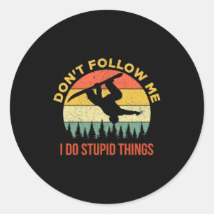 Dont Follow Me I Do Stud Things Snowboarding  Classic Round Sticker