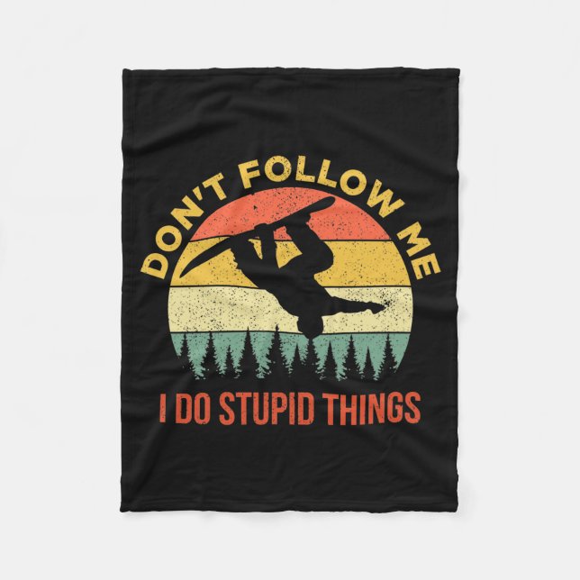 Dont Follow Me I Do Stud Things Snowboarding  Fleece Blanket (Front)