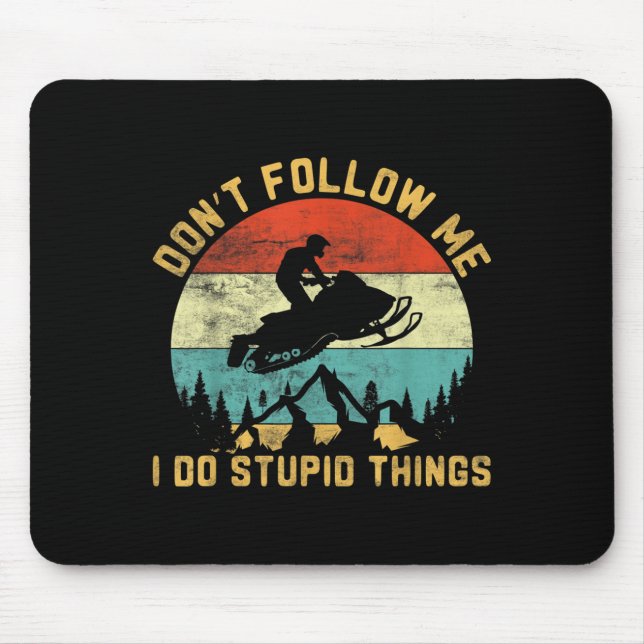 Don't Follow Me I Do Stud Things-snowmobile Motor  Mouse Pad (Front)