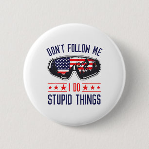 Don't Follow Me I Do Stupid Things Bmx Mtb Mountai 2 Inch Round Button
