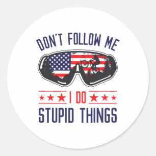 Don't Follow Me I Do Stupid Things Bmx Mtb Mountai Classic Round Sticker