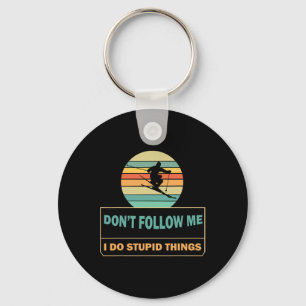 Don't Follow Me I Do Stupid Things Funny Winter Sk Keychain