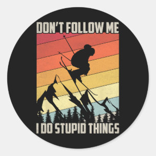 Don't Follow Me I Do Stupid Things Gift Retro Vint Classic Round Sticker