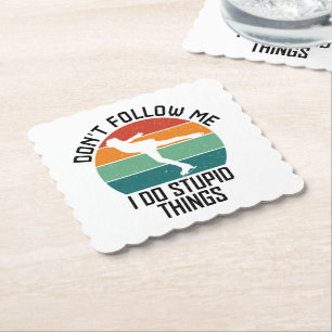 Don't Follow Me I Do Stupid Things Ice Skater Cool Paper Coaster