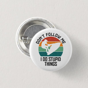 Don't Follow Me I Do Stupid Things Jet ski Lovers 1 Inch Round Button