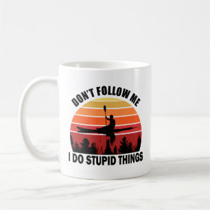 Don't Follow Me I Do Stupid Things Kayak Vintage Coffee Mug
