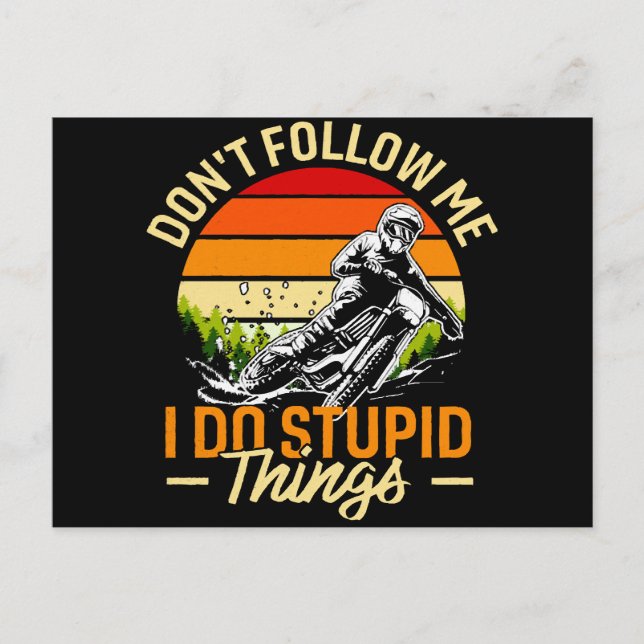 Don't Follow Me I Do Stupid Things Postcard (Front)