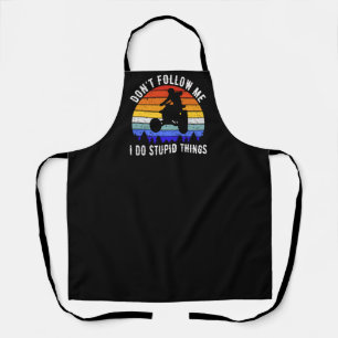 Don't Follow Me I Do Stupid Things - Quad ATV I Apron