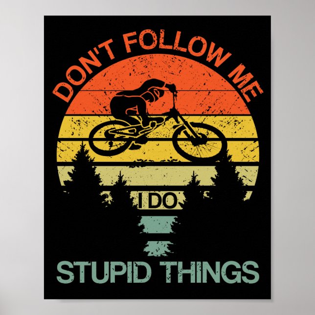 Don't Follow Me I Do Stupid Things Retro Cycling Poster (Front)