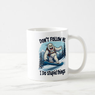 Don't Follow Me I Do Stupid Things Sasquatch Snowb Coffee Mug