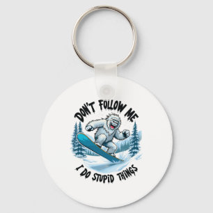 Don't Follow Me I Do Stupid Things Sasquatch Snowb Keychain