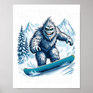 Don't Follow Me I Do Stupid Things Sasquatch Snowb Poster