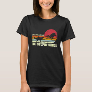 Don't Follow Me I Do Stupid Things Scuba Diver Und T-Shirt