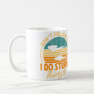 Don'T Follow Me I Do Stupid Things Scuba Diving Fu Coffee Mug