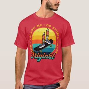 Dont follow me I do stupid things Skateboarder T-Shirt