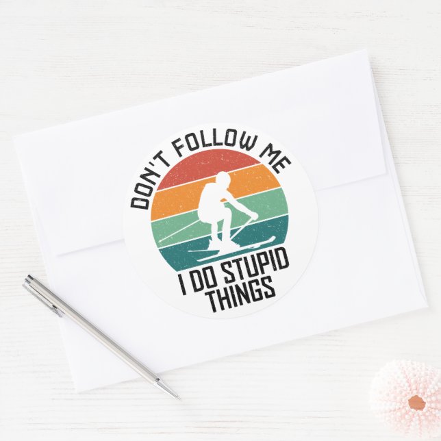 Don't Follow Me I Do Stupid Things Skiing Lovers  Classic Round Sticker (Envelope)