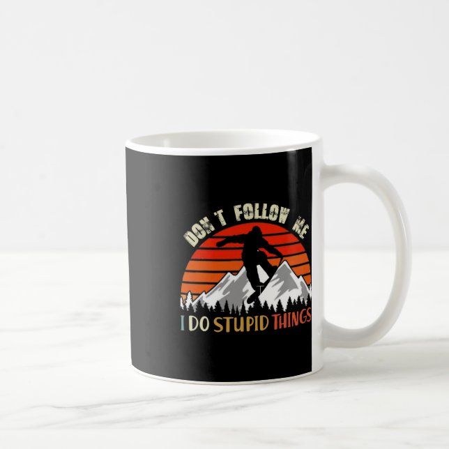 Don't Follow Me I Do Stupid Things Snowboarding Vi Coffee Mug (Right)