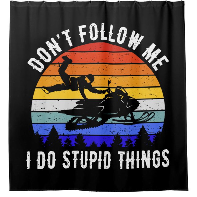 Don't Follow Me I Do Stupid Things - Snowmobile I (Front)