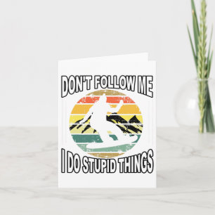 Don't Follow Me I Do Stupid Things Vintage Skiing Card