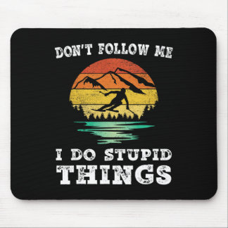 Don't Follow Me I Do Stupid Things Vintage Skiing  Mouse Pad