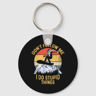 Don't Follow Me I Do Stupid Things Vintage Snowboa Keychain