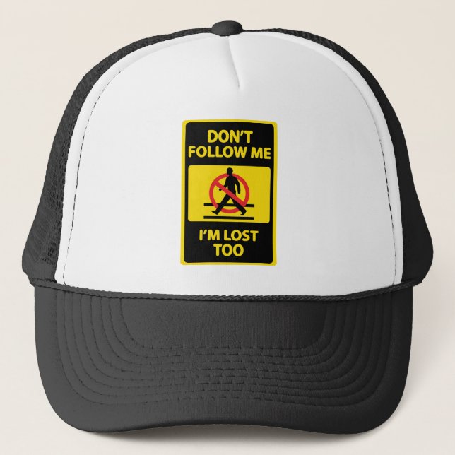 Don't Follow Me, I'm Lost Too hat (Front)