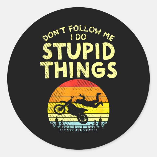 Dont Follow Me Stud Things Funny Motocross Dirt Bi Classic Round Sticker (Front)
