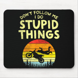 Dont Follow Me Stud Things Funny Motocross Dirt Bi Mouse Pad